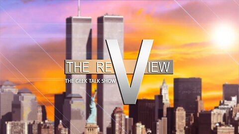 The reView, EP24 the best geek talk show on the inter-webs