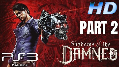 Shadows of the Damned Gameplay Walkthrough Part 2 | PS3 (No Commentary Gaming)