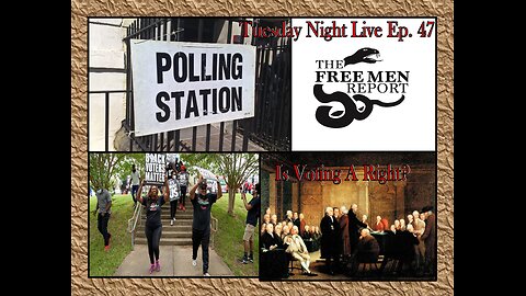 Tuesday Night Live Ep. 47: Is Voting A Right?