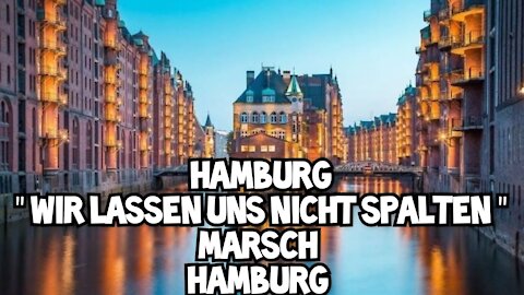 Hamburg " Wir lassen uns nicht spalten " Marsch 27.11.2021