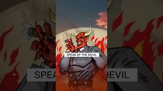 Ever wondered about the STORIES behind PHRASES like "Speak of the Devil"?