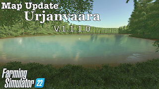 Map Update | Urjanvaara | V.1.1.1.0 | Farming Simulator 22