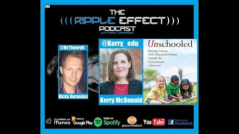 The Ripple Effect Podcast #203 (Kerry McDonald | Unschooled)