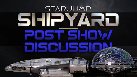 Starjump Shipyard : Endeavor - Post Episode Discussion