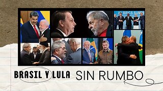 BRASIL Y LULA DA SILVA ¿SIN RUMBRO?