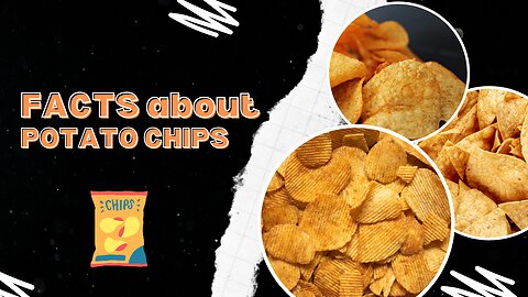 Potato Chips Knowledge