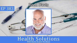 EP 383: Reed Davis Discussing Food Sensitivities with Shawn & Janet Needham R. Ph.