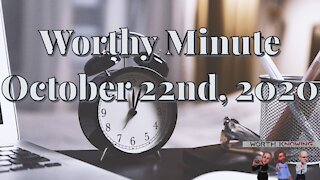 Worthy Minute - October 22nd 2020