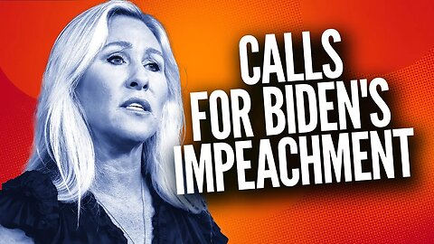 Biden Impeached? Marjorie Taylor Greene GOES There!