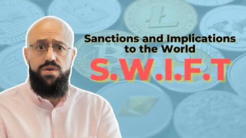 SWIFT Sanctions and its Implications to the World