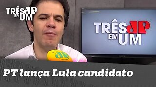 PT lança Lula candidato