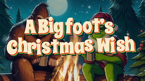 A Bigfoot’s Christmas Wish ( A Poem By The Kilted Squatch )