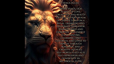 Venus Planet of Love ❤️ enters into the Fire 🔥 of Leo the Lion 🦁