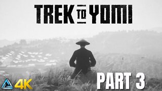 Let's Play! Trek to Yomi in 4K Part 3 (Xbox Series X)