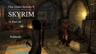 The Elder Scrolls V Skyrim Part 16 - Solitude