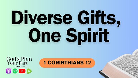 1 Corinthians 12 | Unity and Diversity in Spiritual Gifts