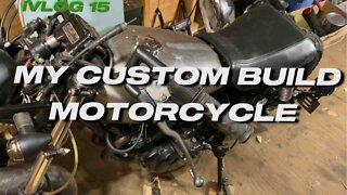 MY CUSTOM BUILD MOTORCYCLE - VLOG 15
