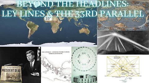 Beyond The Headlines: Leylines and The 33rd Parallel! ep.008