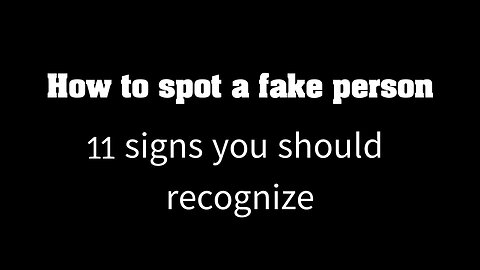 11 signs to spot fake person