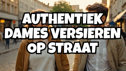 Authentiek Dames Versieren Op Straat - Daygame Introductie