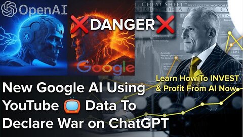 New Google AI Using YouTube Data To Declare War on ChatGPT