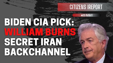 Biden Pick for CIA - William Burns & The Secret (Society) Backchannel