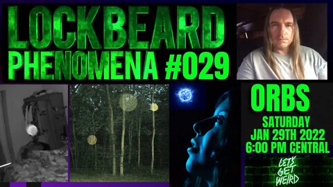 LOCKBEARD PHENOMENA #029. Orbs