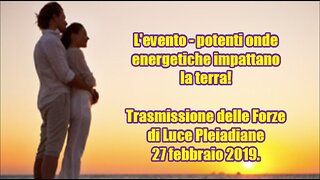 L'evento - potenti onde energetiche impattano la terra! Trasmissione delle Forze di Luce Pleiadiane