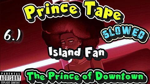 Island Fan | Slowed | Lyrics | Prince Tape