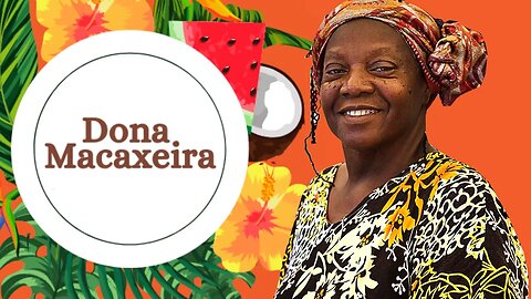 Dona Macaxeira - Conheça essa cozinheira incrível!