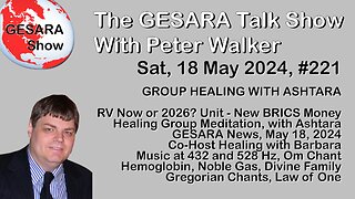 2024-05-18 GESARA Talk Show 221 - GROUP HEALING