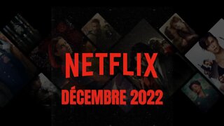 Date de Sortie Netflix Décembre 2022