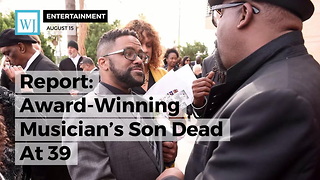 Report Award-winning Musician’s Son Dead At 39