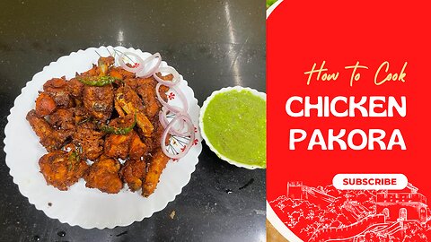 CHICKEN PAKORA | STREET STYLE CHICKEN PAKORA | CHICKEN PAKODA RECIPE