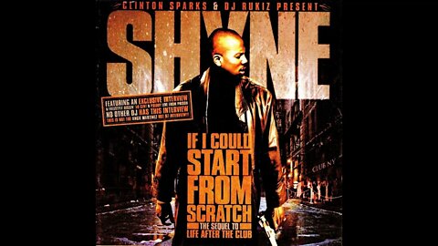 Shyne - If I Could Start From Scratch (Full Mixtape)