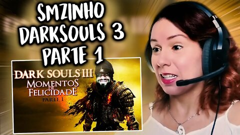 Dark Souls 3 Momentos de Felicidade | Parte 1 - REACT