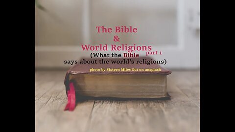 The Bible and World Religions, part 1