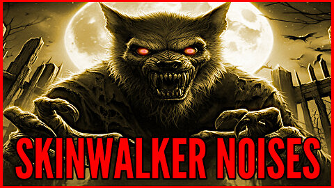 Skinwalker Noises: 1 Hour of Terror