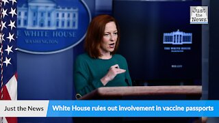 White House rules out involvement in vaccine passports