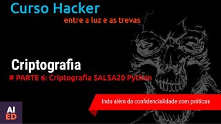 CURSO HACKER - CRIPTOGRAFIA Parte 6 - SALSA20 com PYTHON, criptografia simétrica de stream cipher