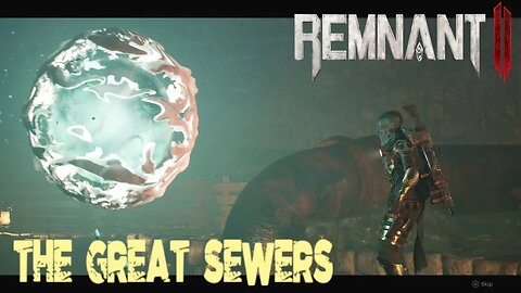 REMNANT 2 - THE GREAT SEWERS - BLOAT KING BOSS FIGHT - CO OP - PART 2