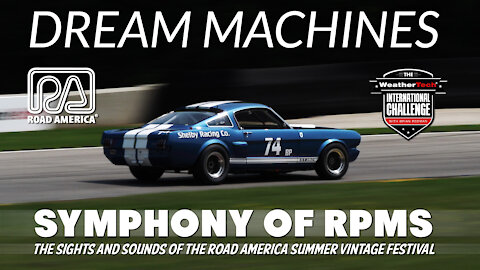 DREAM MACHINES: Symphony of RPMs - Sights & Sounds of The Road America Summer Vintage Festival 2021
