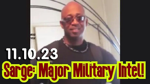 Sarge Major Military Intel 11/10/2023