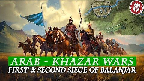 🌎 HOW THE KHAZARS AND ARABS BECAME ENEMIES - ARAB-KHAZAR WARS DOCUMENTARY