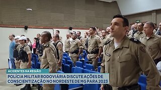 Acidentes na Região: PM Rodoviária Discute Ações de Conscientização no Nordeste de MG para 2023.