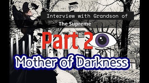 Part 2 Grandson of Supreme Mother of Darkness Interview