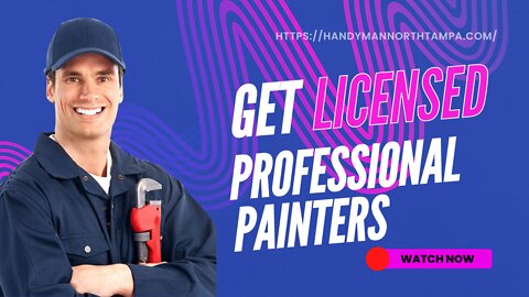 Get Licensed Professional Painters