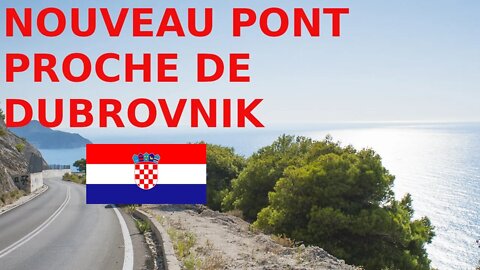Nouveau pont en Croatie proche de Dubrovnik