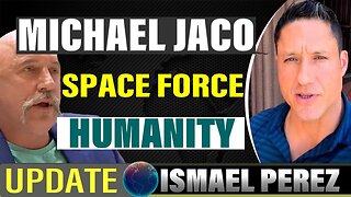 MICHAEL JACO AND ISMAEL PERE: GALACTIC UPDATES ALONG, SPACE FORCE CONNECTIONS THE FUTURE OF HUMANITY