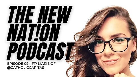 Can a Catholic be Married to a Protestant?! | The New Nation | Ep 94 with Marie of CatholicCaritas